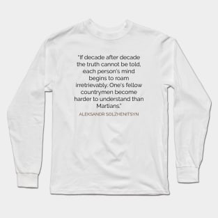 Harder to understand than Martians Solzhenitsyn Quote Long Sleeve T-Shirt